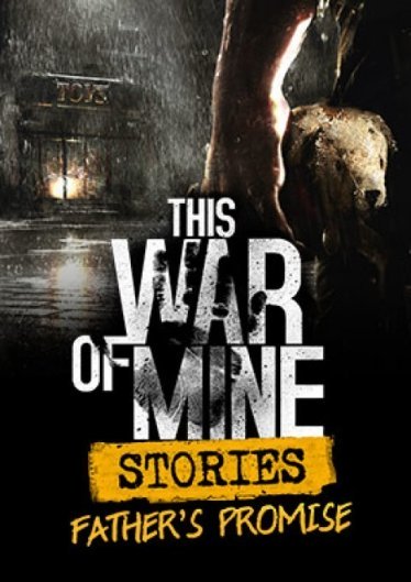 This War of Mine Stories Fathers Promise poster