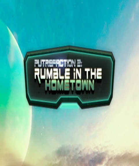 Putrefaction 2 Rumble in the hometown