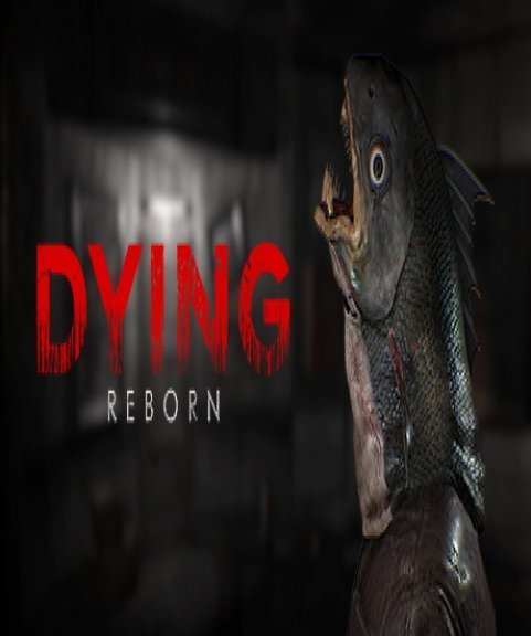 DYING Reborn