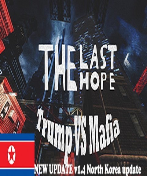 The Last Hope Trump vs Mafia Remastered North Korea