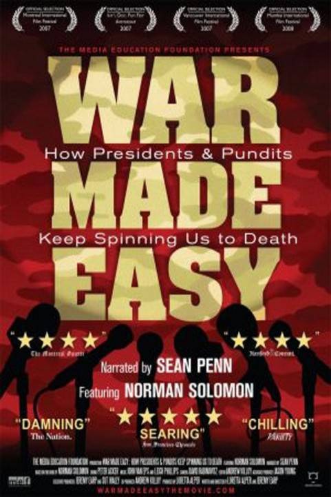 War Made Easy: How Presidents & Pundits Keep Spinning Us to Death poster