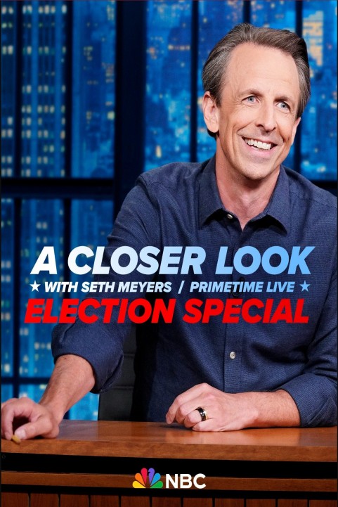 A Closer Look with Seth Meyers: Primetime Live Election Special poster