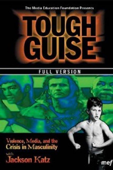 Tough Guise: Violence, Media & the Crisis in Masculinity (1999) poster