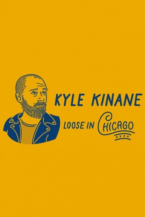 Kyle Kinane: Loose in Chicago (2016) poster