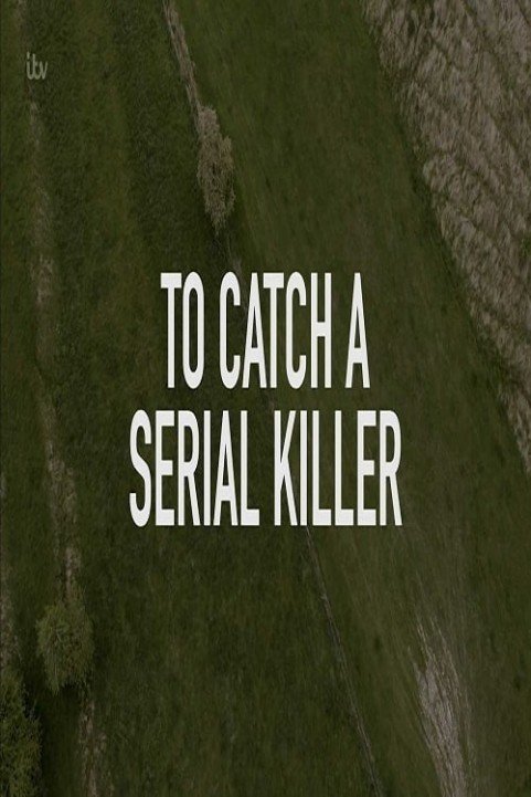 To Catch a Serial Killer with Trevor McDonald (2018) poster