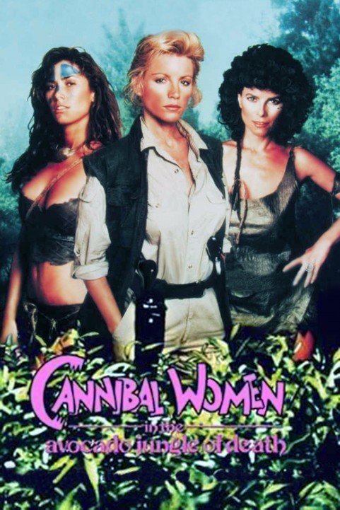 Cannibal Women in the Avocado Jungle of Death (1989) poster