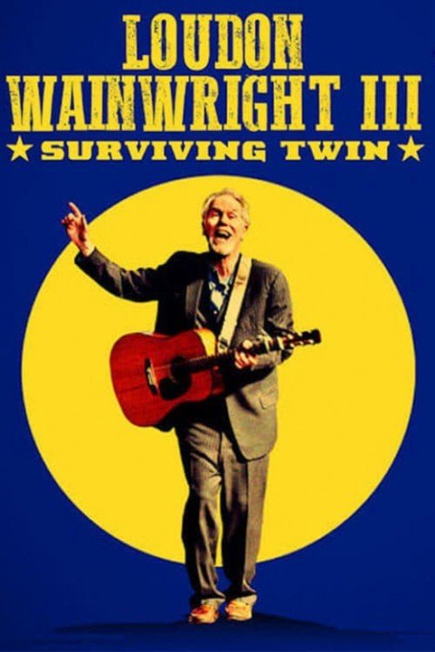 Loudon Wainwright III: Surviving Twin (2018) poster