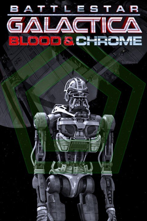 Battlestar Galactica: Blood & Chrome (2012) poster