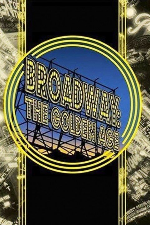 Broadway: The Golden Age, by the Legends Who Were There (2003) poster