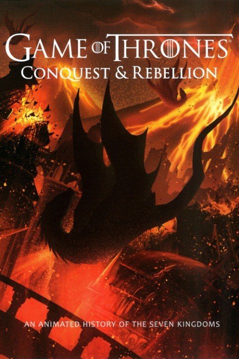 Game of Thrones Conquest & Rebellion: An Animated History of the Seven Kingdoms (2017) poster