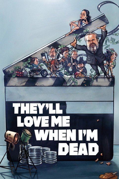 They'll Love Me When I'm Dead (2018) poster