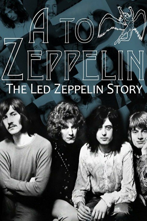 A To Zeppelin: The Story Of Led Zeppelin poster