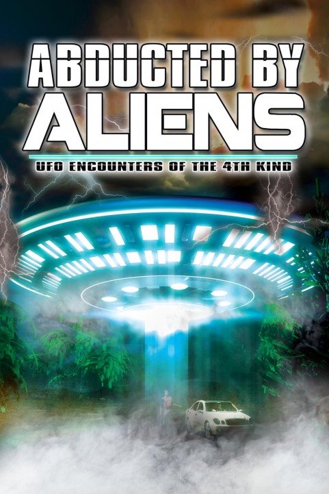 Abducted by Aliens: UFO Encounters of the 4th Kind poster