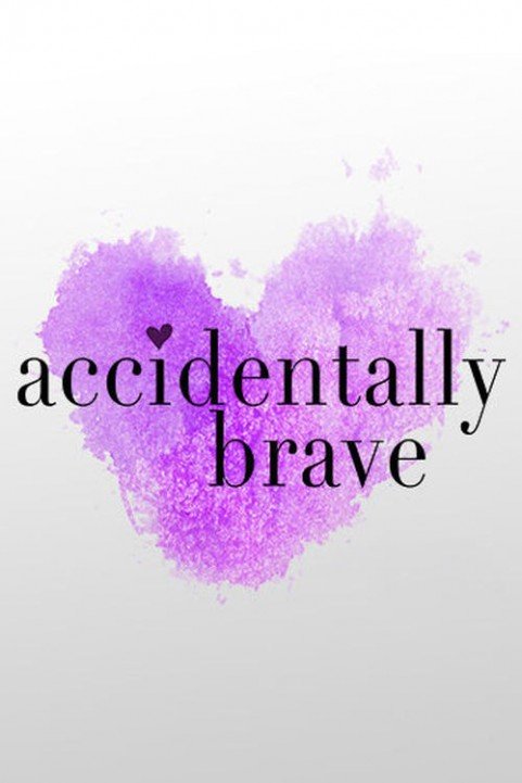 Accidentally Brave poster