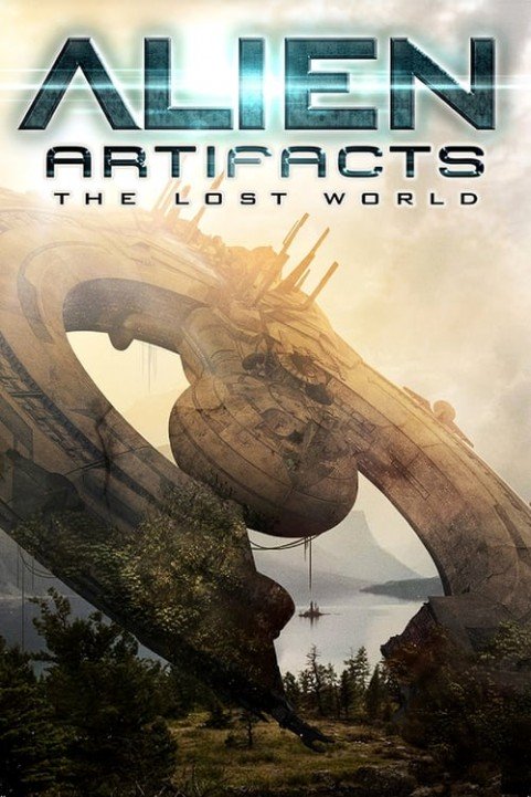 Alien Artifacts: The Lost World poster