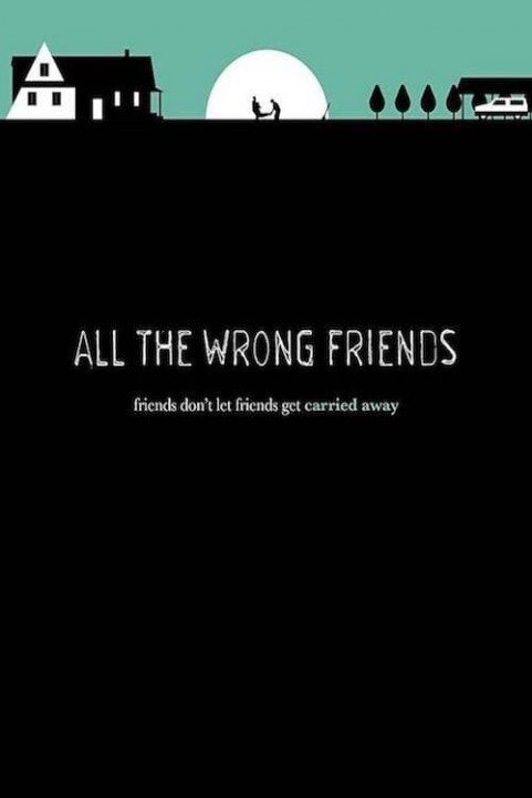 All the Wrong Friends poster