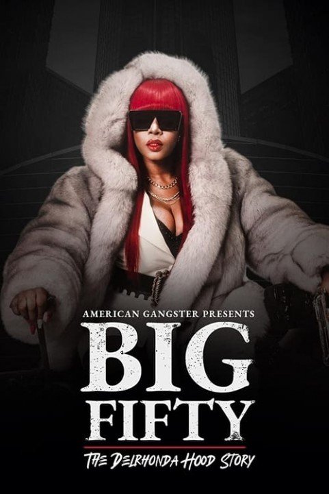 American Gangster Presents: Big 50 - The Delrhonda Hood Story poster