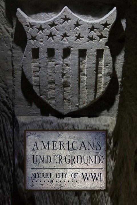 Americans Underground: Secret City of WWI poster
