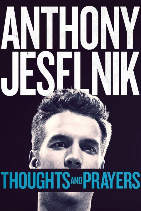 Anthony Jeselnik: Thoughts and Prayer poster