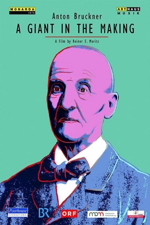 Anton Bruckner - A Giant in the Making poster