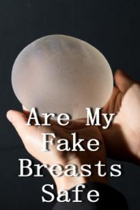 Are My Fake Breasts Safe? poster