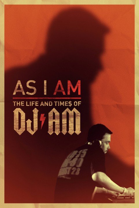 As I AM: The Life and Times of DJ AM poster