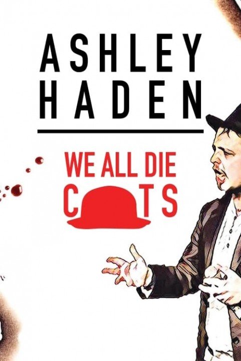 Ashley Haden: We All Die C**ts poster