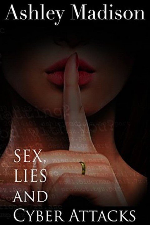 Ashley Madison Sex Lies & Cyber Attacks poster