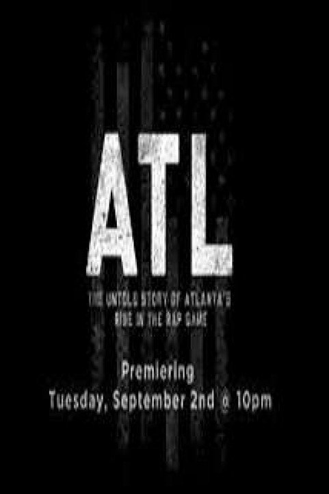 Atl: The Untold Story Of Atlanta's Rise In The Rap Game poster