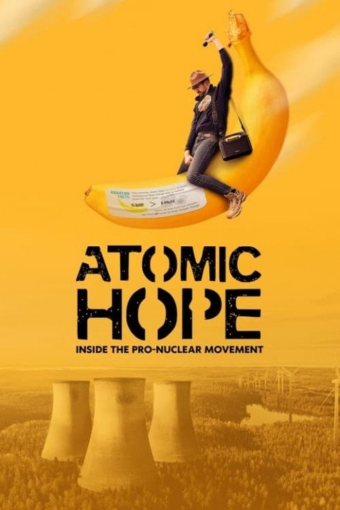 Atomic Hope: Inside the Pro-Nuclear Movement poster