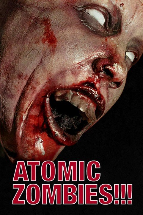 Atomic Zombies!!! poster