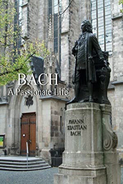 Bach: A Passionate Life poster