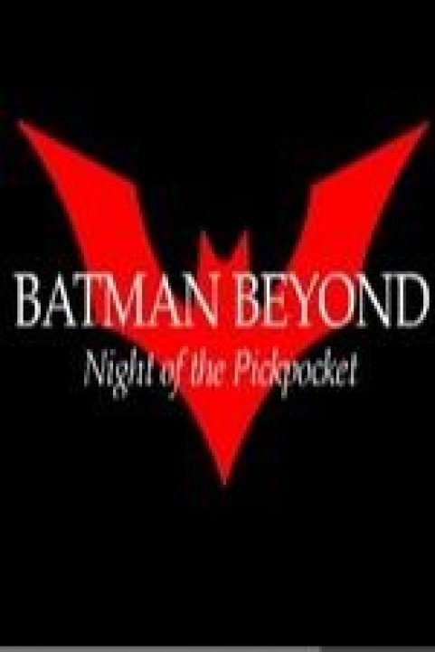 Batman Beyond: Night of the Pickpocket poster