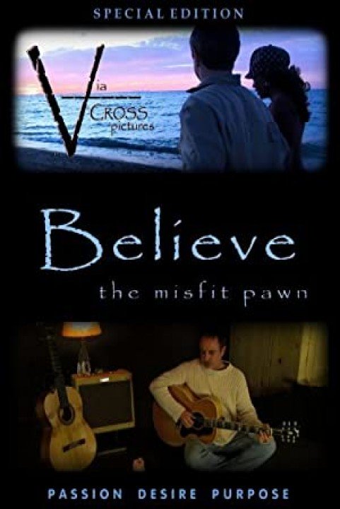 Believe: The Misfit Pawn poster