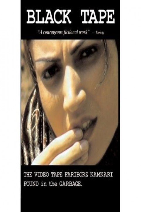 Black Tape: A Tehran Diary the Videotape Fariborz Kambari Found in the Garbage poster