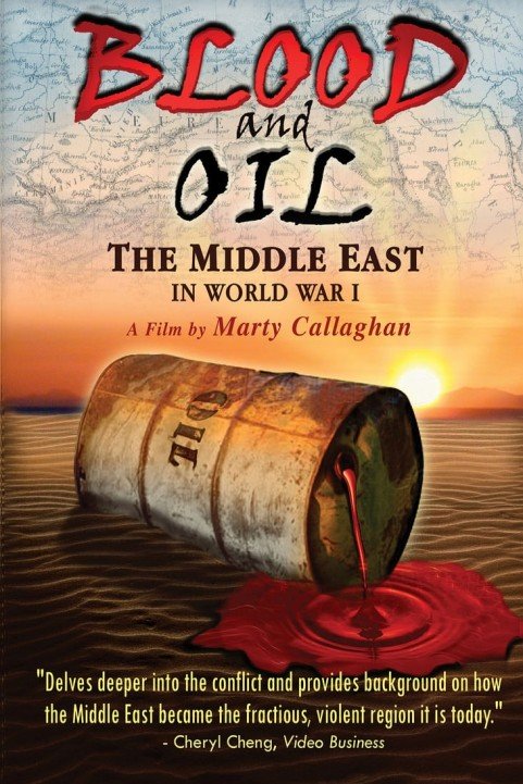 Blood and Oil The Middle East in World War I poster