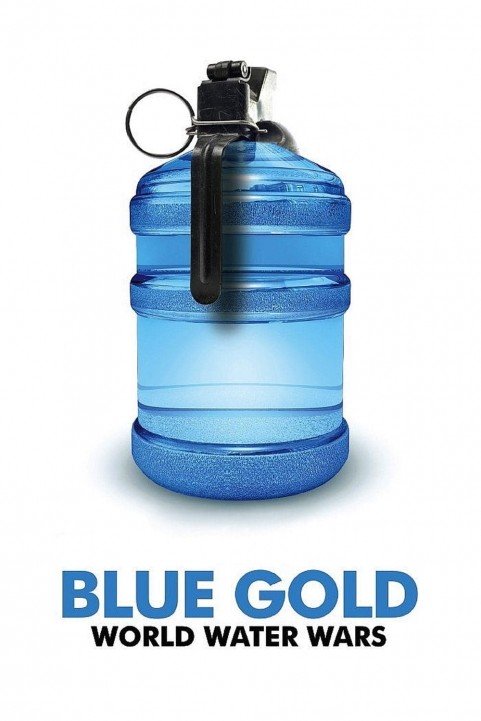 Blue Gold: World Water Wars poster