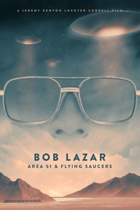 Bob Lazar: Area 51 & Flying Saucers (2018) poster