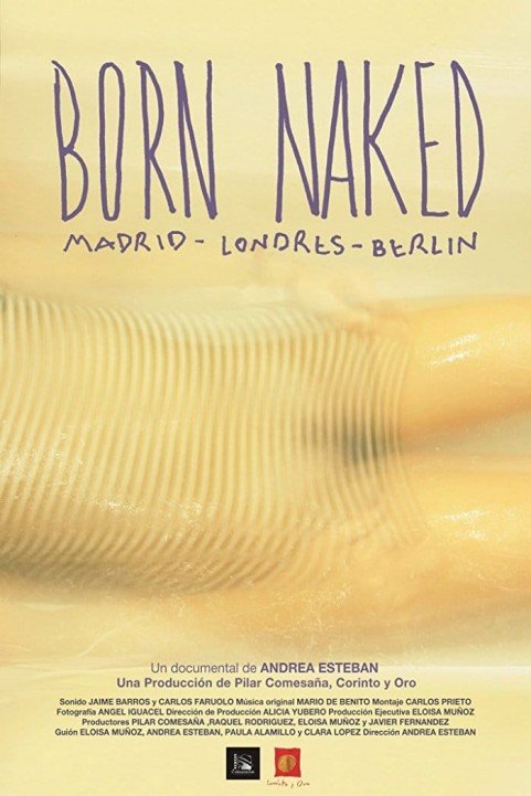 Born Naked. Madrid, Londres, BerlÃ­n poster