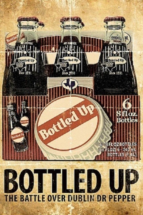 Bottled Up: The Battle over Dublin Dr. Pepper poster