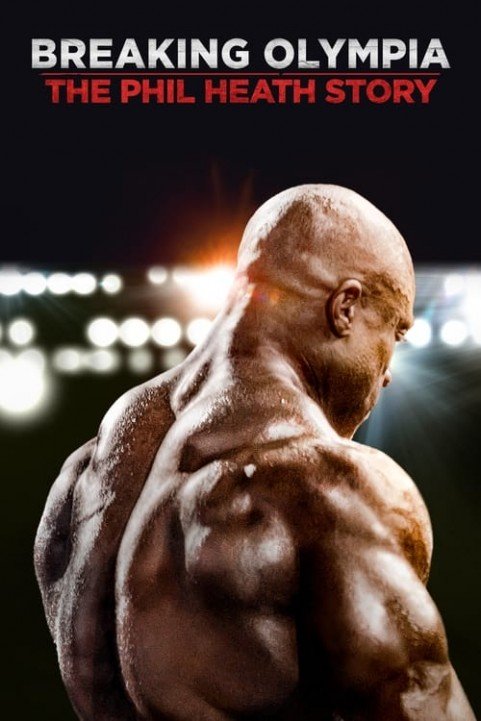 Breaking Olympia: The Phil Heath Story poster