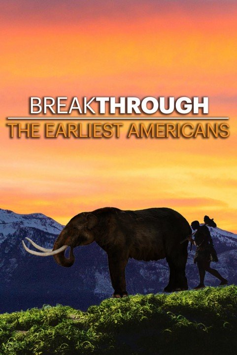 Breakthrough: The Earliest Americans poster