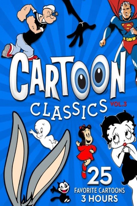 Cartoon Classics - Vol. 3: 25 Favorite Cartoons - 3 Hours poster