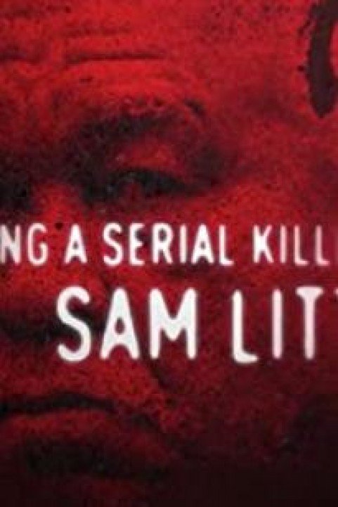 Catching A Serial Killer: Sam Little poster