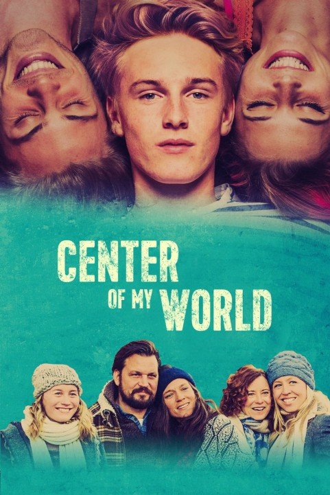 Center of My World (2016) - Die Mitte der Welt poster