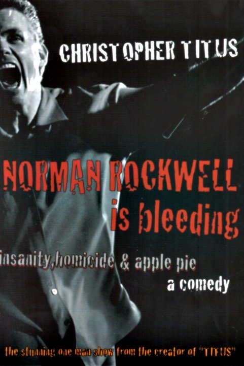 Christopher Titus: Norman Rockwell is Bleeding poster