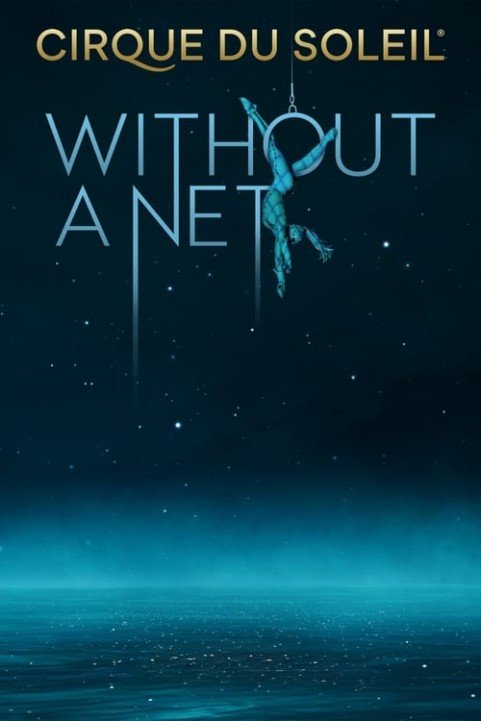 Cirque du Soleil: Without a Net poster