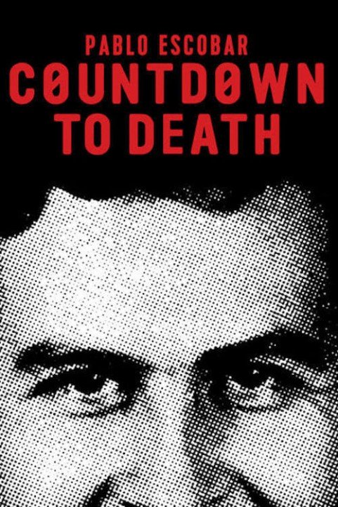 Countdown to Death: Pablo Escobar poster