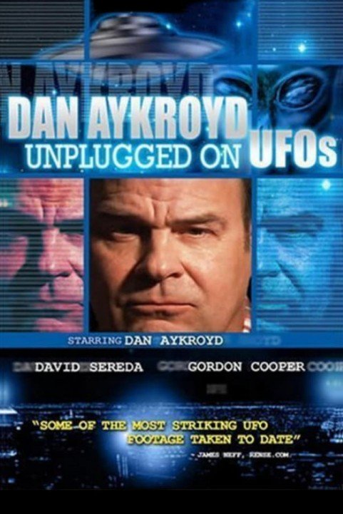 Dan Aykroyd Unplugged On UFOs poster