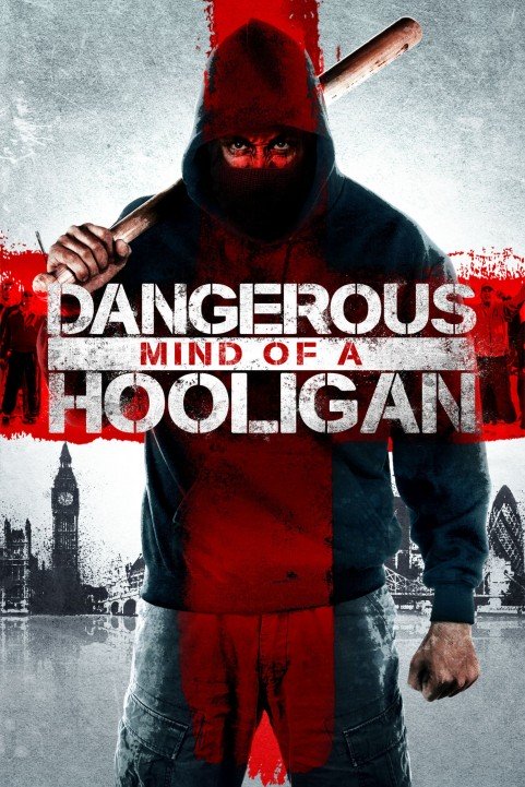 Dangerous Mind of a Hooligan poster